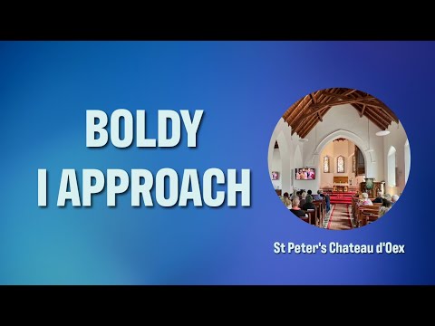 Boldly I Approach | Worship Song with Lyrics