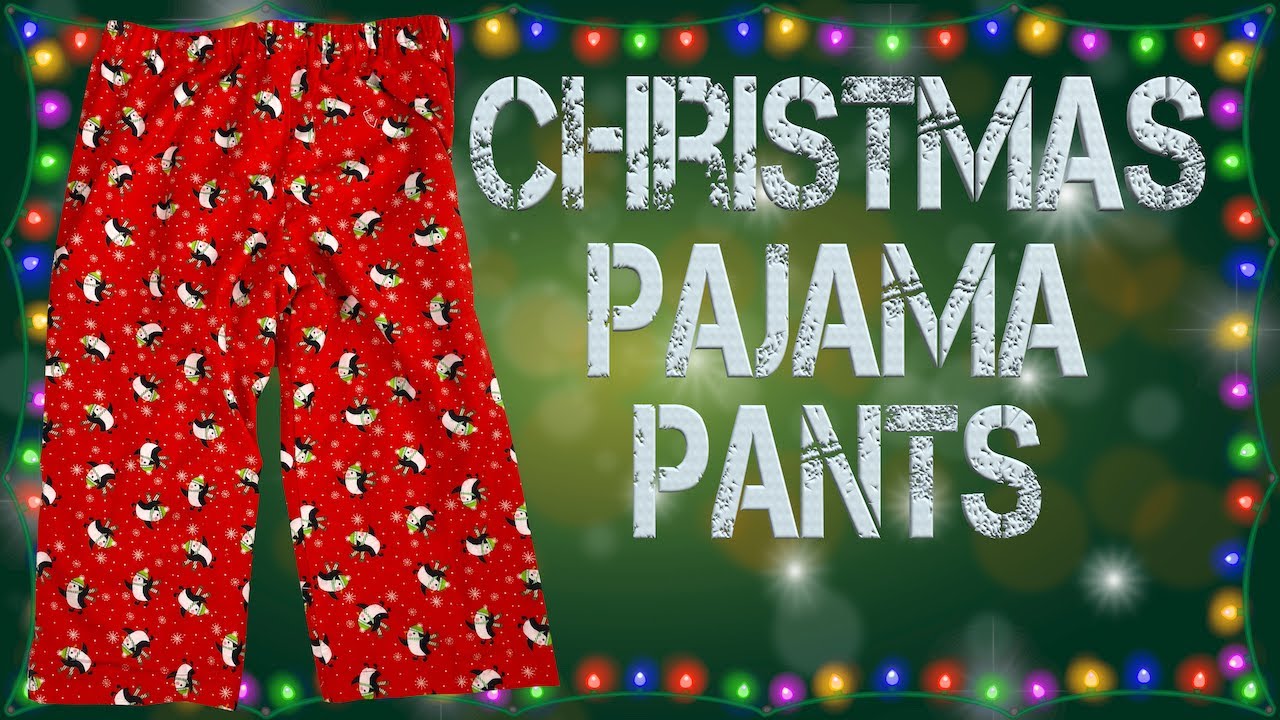 Christmas Pajama Pants  The Sewing Room Channel 