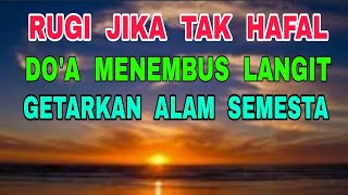 Orang Islam Rugi Besar Jika Tak Hafal Do'a Menembus Langit - Getarkan Jagad