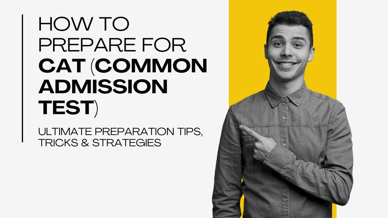 How to Prepare for CAT (Common Aptitude Test) 2025 - Ultimate ...
