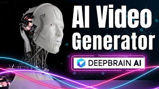 AI Video Generator - Content Creation with Deepbrain Technology
