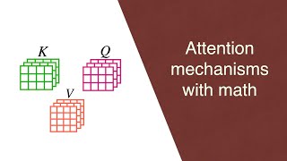 The math behind Attention: Keys, Queries, and Values matrices