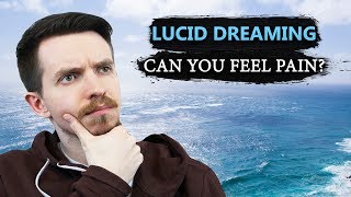 Can You Feel Pain in a Lucid Dream? Can You Feel Pain In Lucid Dreams