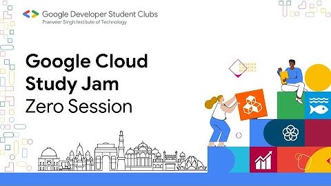 Google Cloud Study Jam - Zero Session @GDSCPSIT | @psitkanpur