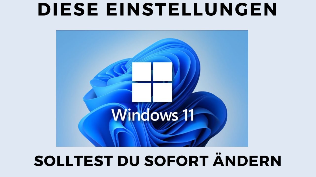  New Diese Einstellungen solltet ihr sofort ändern in Windows 11