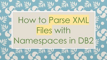 How to Parse XML Files with Namespaces in DB2