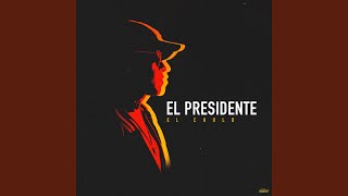 El Presidente - El Chulo