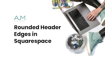 Rounded Header Edges in Squarespace