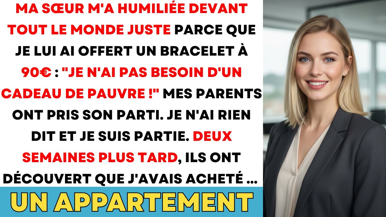 Ma Sœur M'a Humiliée Pour Un Bracelet À 90€. 2 Semaines Plus Tard, J'ai Acheté Un Grand Appartement.