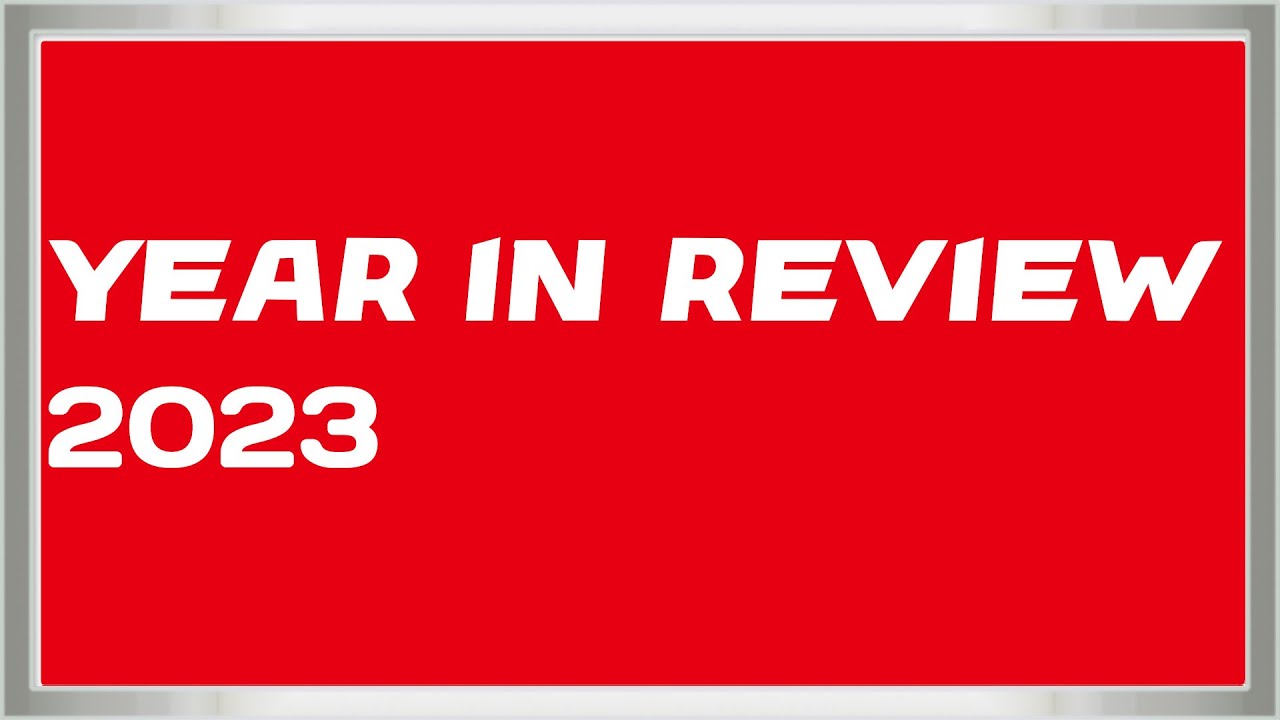 Year In Review 2023 - YouTube