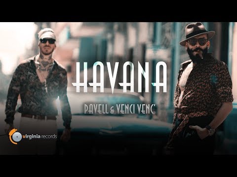 видео: Pavell & Venci Venc' - Havana (Official Video)