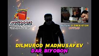 DILMUROD MADMUSAYEV | DAR BIYOBON