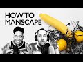 HOW TO MANSCAPE | Two Peas in a Podcast - Ep3.1