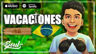 Vacaciones en Brasil -  Soulcix (Video Oficial)