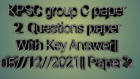 KPSC group C paper 2  Questions paper With Key Answer||05//12//2021|| Paper 2
