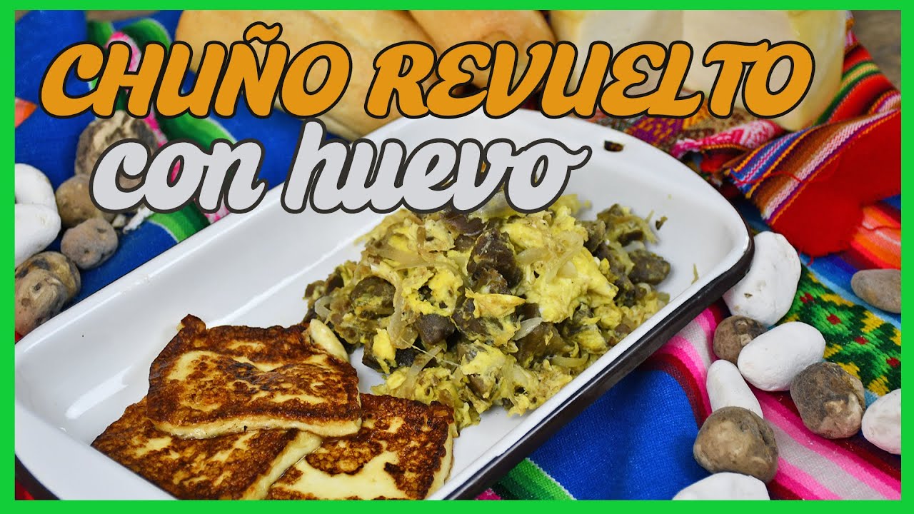 PREPARAMOS CHUÑO REVUELTO CON HUEVOS