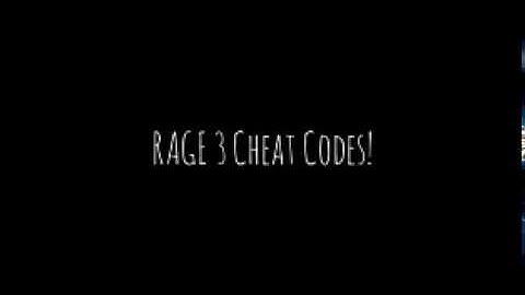 Rage 3 Cheat Codes!