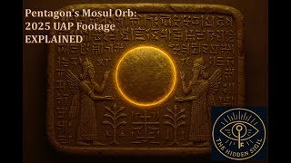 Pentagon’s Mosul Orb: 2025 UAP Footage EXPLAINED