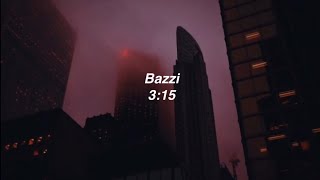 Bazzi - 3:15 (lyrics)