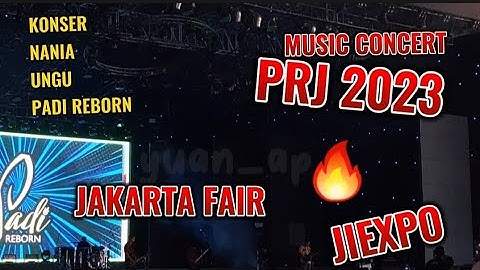 NONTON PADI REBORN DI JAKARTA FAIR 2023 - JIEXPO KEMAYORAN PRJ