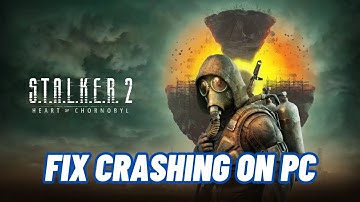 How To Fix S.T.A.L.K.E.R. 2: Heart of Chornobyl Crashes or Crashing at Startup Error On PC