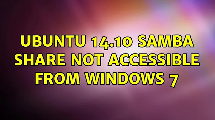 Ubuntu: Ubuntu 14.10 samba share not accessible from Windows 7