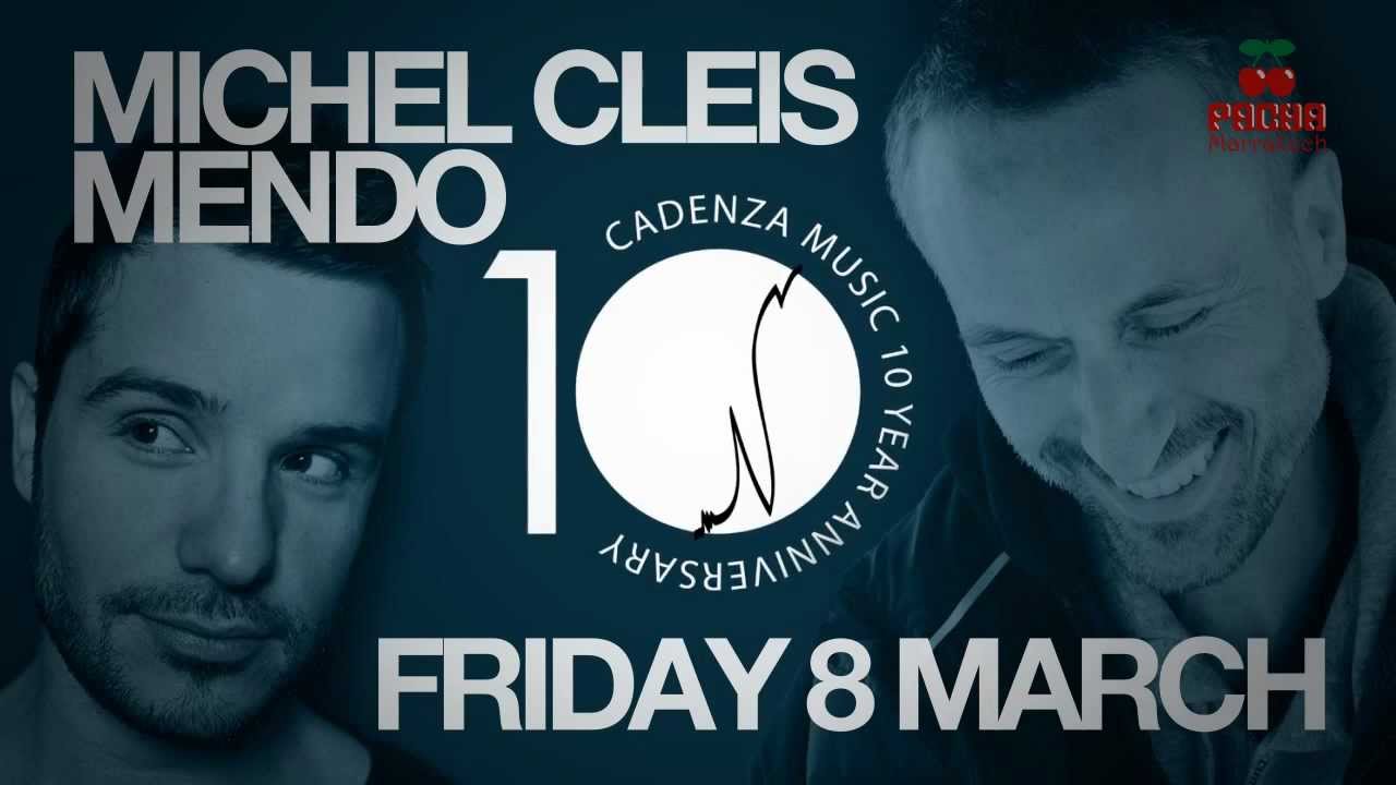 Cadenza Showcase with Michel Cleis & Mendo @ Pacha Marrakech /// 8th Anniversary 08/03/2013