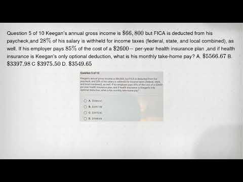 Question 5 of 10 Keegan's annual gross income is 66,800 but FICA is deducted from his paycheck,and 2