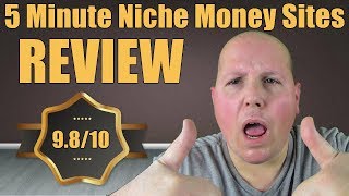 Five Minute Niche Money Sites Review - Build GORGEOUS Niche Sites In MINUTES!