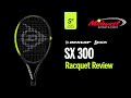 Dunlop SX300 Racquet Review