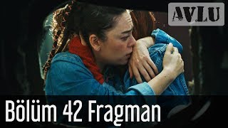 Avlu 42. Bölüm Fragman