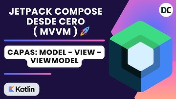 Capas : Model - View - ViewModel + Ejemplo práctico | Curso Jetpack Compose desde cero  🚀