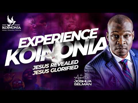 THE KOINONIA EXPERIENCE WITH APOSTLE JOSHUA SELMAN ||12||07||2026