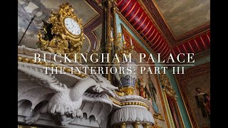 Buckingham Palace: The Interiors Part III