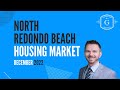 North Redondo Beach Real Estate Housing Update December 2022
