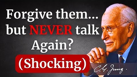 Carl Jung Explains How to Forgive in Silence and Let Go for Good