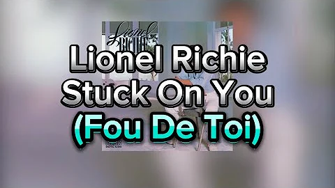Lionel Richie - Stuck On You ( Lyrics English + Français)HD