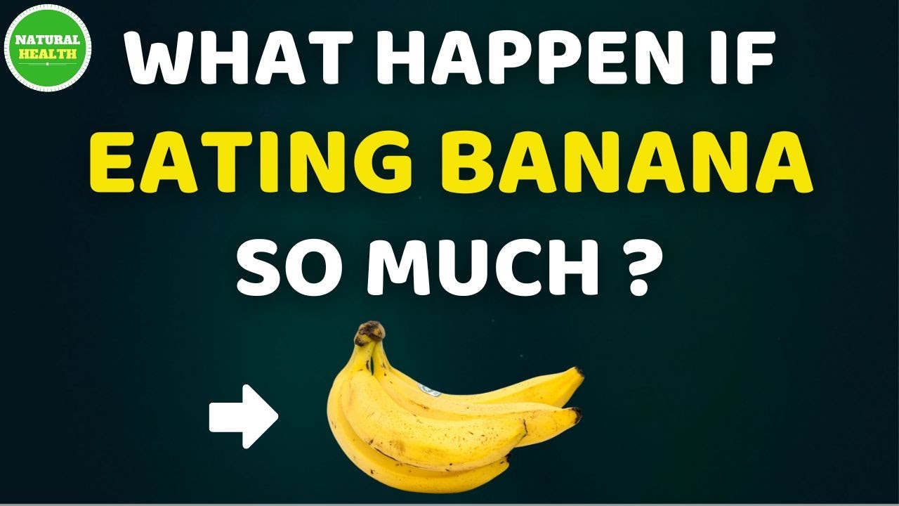 10 Serious Side Effects Of Bananas/ What Happen If Eating Banana So Much ? Natural Health