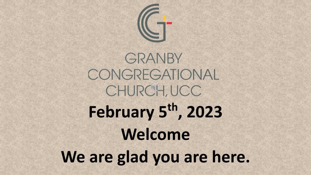 February 5, 2023, Granby Congregational Church, UCC YouTube
