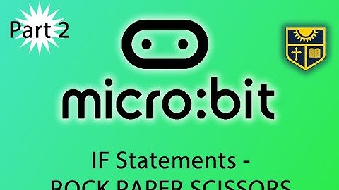 Microbit: IF Statement - Rock Paper scissors 2