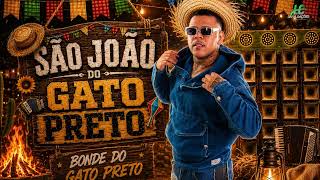 BONDE DO GATO PRETO - SÃO JOÃO DO GATO PRETO - JUNHO 2026 (MÚSICAS ATUALIZADAS)
