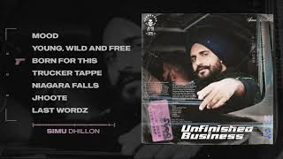 Unfinished Business ( Full Album ) Simu Dhillon | New Punjabi Songs 2023 | Latest Punjabi Songs 2023