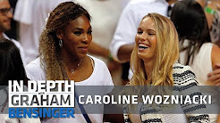 Caroline Wozniacki: My friend Serena Williams