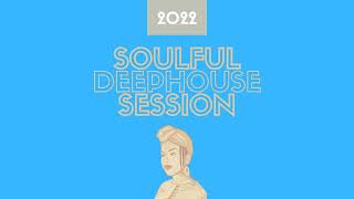MIXTAPE 173 ** Soulful Deep House Session 2022