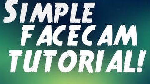 Simple Facecam Tutorial - AVS video editor and moviemaker