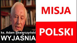 MISJA POLSKI i Zbliżający się Trudny CZAS - ks. Adam Skwarczyński