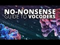 No-Nonsense Guide To Vocoders