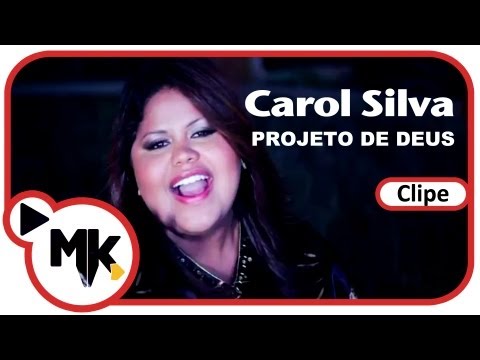 Projeto de Deus - Carol Silva (Clipe oficial em HD) - MK Web Music