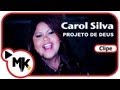 Carol silva  projeto de deus clipe oficial mk music