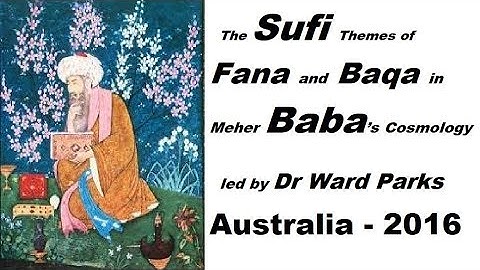 The Sufi themes of Fana & Baqa in Meher Baba